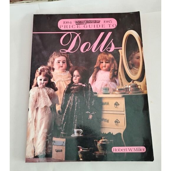 Wallace Homestead Price Guide to Dolls , 1985-1985 by Robert W. Miller - Picture 1 of 8